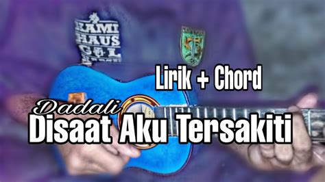 Disaat Aku Tersakiti Dadali Lirik Chord Cover Kentrung Senar By