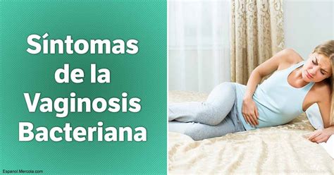 S Ntomas Y Signos Evidentes De Vaginosis Bacteriana