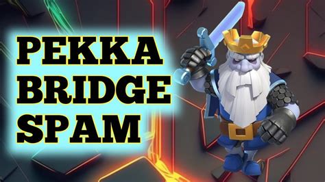 Pekka Bridge Spam Clashroyale Firecracker YouTube