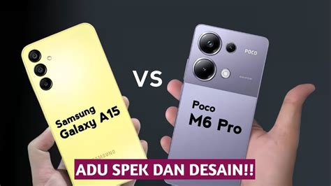 Adu Spek Samsung Galaxy A15 Vs Poco M6 Pro Harga Sama Rp2 Jutaan Tapi