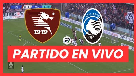 Salernitana Vs Atalanta En Vivo 🔴 Youtube