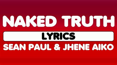 Sean Paul Naked Truth Lyrics ft Jhené Aiko YouTube