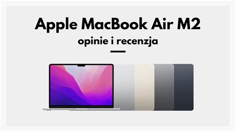 Laptop Apple MacBook Air M2 opinie i recenzja cena czy warto kupić