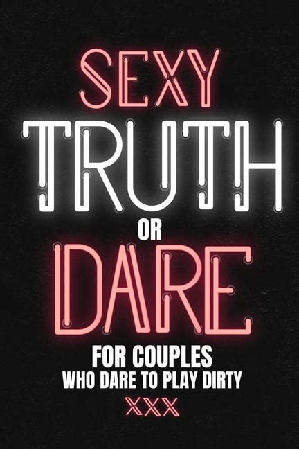 Buy Sexy Truth Or Dare For Couples Who Dare To Play Dirty Sex Game