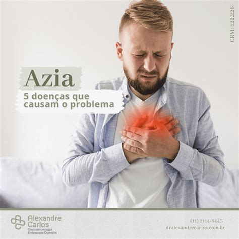 5 DOENÇAS QUE CAUSAM A AZIA Dr Alexandre Carlos