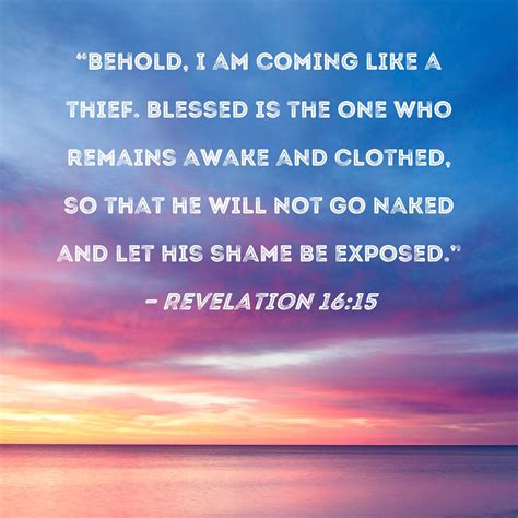 Revelation 1615 Behold I Am Coming Like A Thief Blessed Is The One