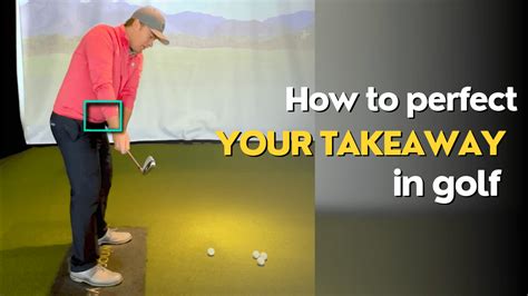 How to Perfect Your Takeaway – Easier Golfing