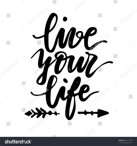 Live Your Life Lettering Quote Hand Stock Vector (Royalty Free) 472131289 | Shutterstock