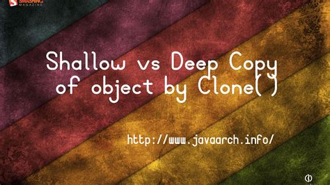 Shallow Vs Deep Copy Of Object In Java By Clone