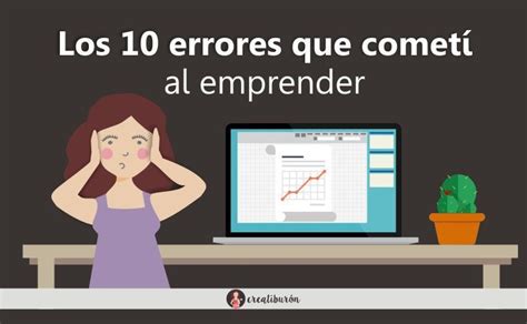 Las 10 Errores Que Cometí Al Emprender