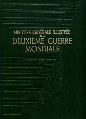 Histoire G N Rale Illustr E De La Deuxi Me Guerre Mondiale Tome II