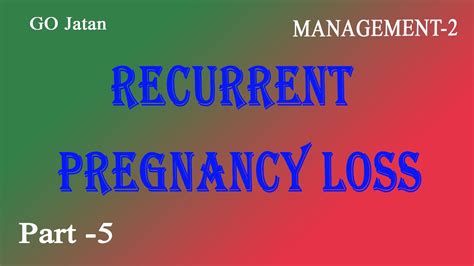 Recurrent Pregnancy Loss Part 5 Youtube