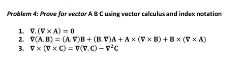 Solved Prove for vector A B C using vector calculus and | Chegg.com