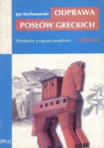 Odprawa posłów greckich by Jan Kochanowski Goodreads