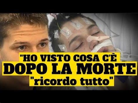 DICHIARATO MORTO TORNA IN VITA HO VISTO COSA C È DOPO LA MORTE RICORDO