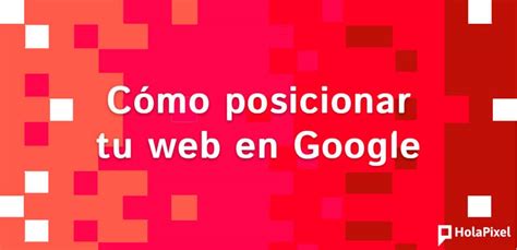 C Mo Posicionar Una Web En Google Consejos