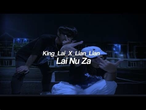 King Lai X Lian Lian Lai Nu Za Official Lyrics Kinglai