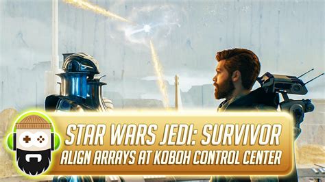 Star Wars Jedi Survivor Align Arrays At Koboh Control Center