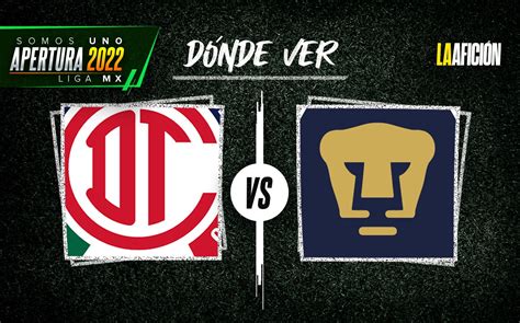 Toluca vs Pumas A qué hora y dónde ver transmisión EN VIVO J14