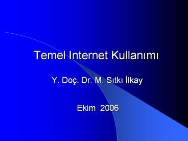 Ppt Temel Internet Kullanimi Powerpoint Presentation Free To