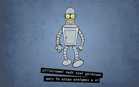 Futurama Quotes Bender Quotesgram