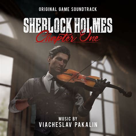 Sherlock Holmes: Chapter One (Original Game Soundtrack), Viacheslav ...