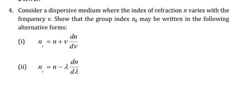 Solved Consider a dispersive medium where the index of | Chegg.com