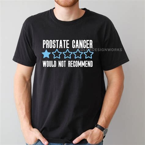 Prostate Cancer Shirt Would Not Recommend T Shirt Cancer Warrior Tee