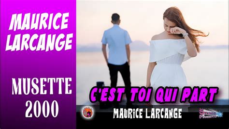 C Est Toi Qui Part Maurice Larcange Les Plus Grands Succ S Des Bals