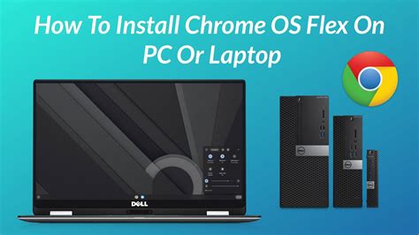 How To Install Chrome Os Flex On Any Pclaptop Step By Step Guide