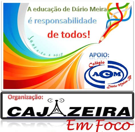 CAJAZEIRA EM FOCO DÁRIO MEIRA LANÇADA CAMPANHA EM PROL DA EDUCAÇÃO