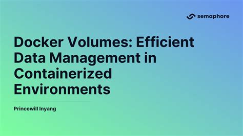 Docker Volumes Efficient Data Management In Containerized Environments