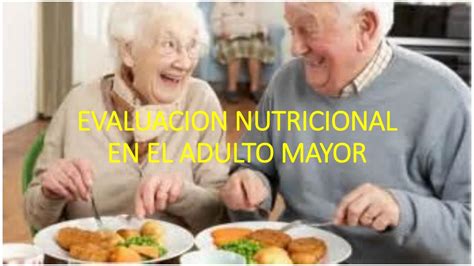 Evaluaci N Nutricional En El Adulto Mayor Henry Maldonado Guti Rrez