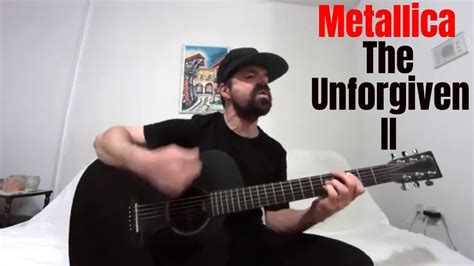 The Unforgiven II Metallica Acoustic Cover By Joel Goguen YouTube