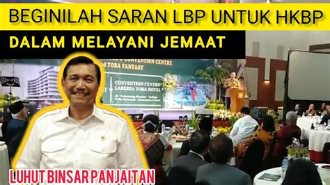 Saran Luhut Binsar Panjaitan Untuk Hkbp Tobanews Youtube