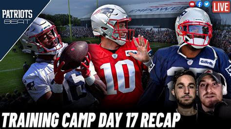 Live Patriots Beat Training Camp Day 17 Observations Youtube