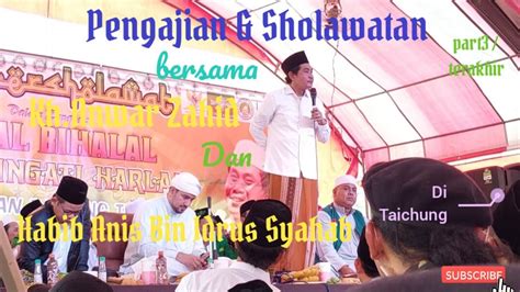 Pengajian Sholawatan Kh Anwar Zahid Habib Anis Bin Idrus Syahab Di