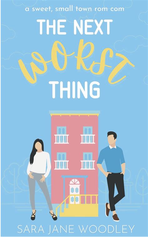 RandomlyKait: ARC Review: The Next Worst Thing ~ Sara Jane Woodley