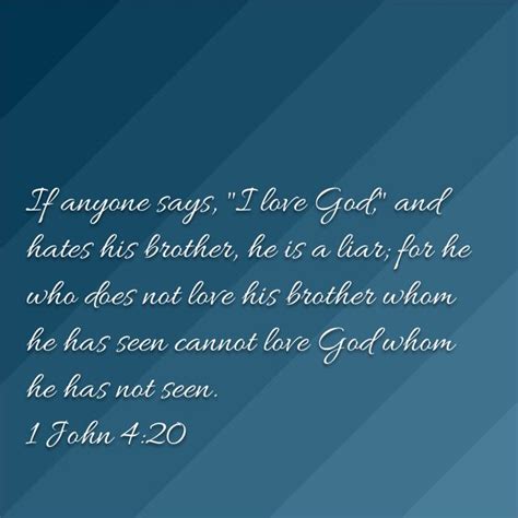 1 John 4 20 If Anyone Says I Love God And Hates His Brother He Is