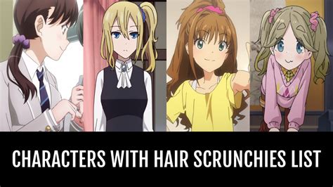 Characters With Hair Scrunchies By Ryuubus Anime Planet