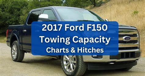 Ford F Towing Capacity And Payload With Charts