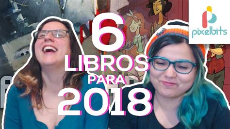 6 Libros Para Leer En 2018 Pixelbits Youtube