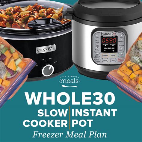 N Whole Instant Pot Or Slow Cooker Meal Plan Once A Month Meals