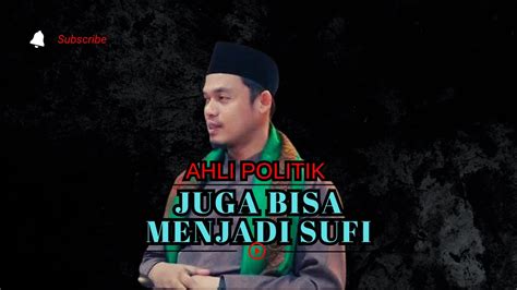 AHLI POLITIK JUGA BISA MENJADI SUFI Buya Arrazy YouTube