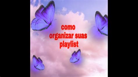 Como Organizar Suas Playlist Youtube