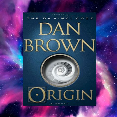 Unraveling The Enigma Exploring The Depths Of ‘origin’ By Dan Brown By Mimi Bill Mar 2024