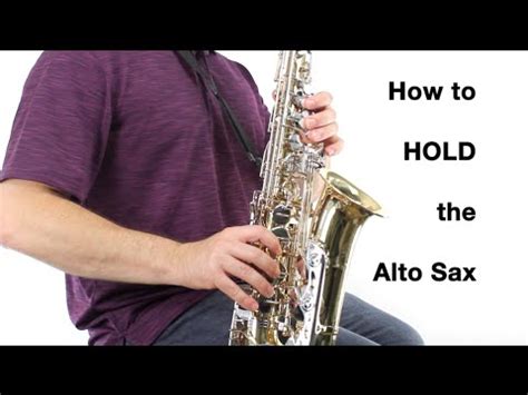 Alto Sax Beginner Lesson How To Hold The Saxophone Playing Position