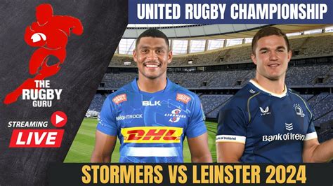 Stormers Vs Leinster United Rugby Championship Live Commentary