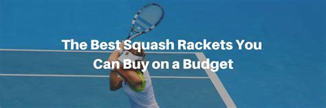 Best Budget Squash Racket Reviews 2023