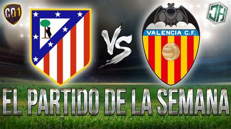 Fifa Atletico De Madrid Vs Valencia Vs Chorly Youtube